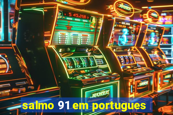 salmo 91 em portugues